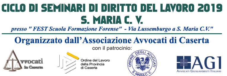 CICLO DI SEMINARI DI DIRITTO DEL LAVORO 2019 A S.MARIA C.V.